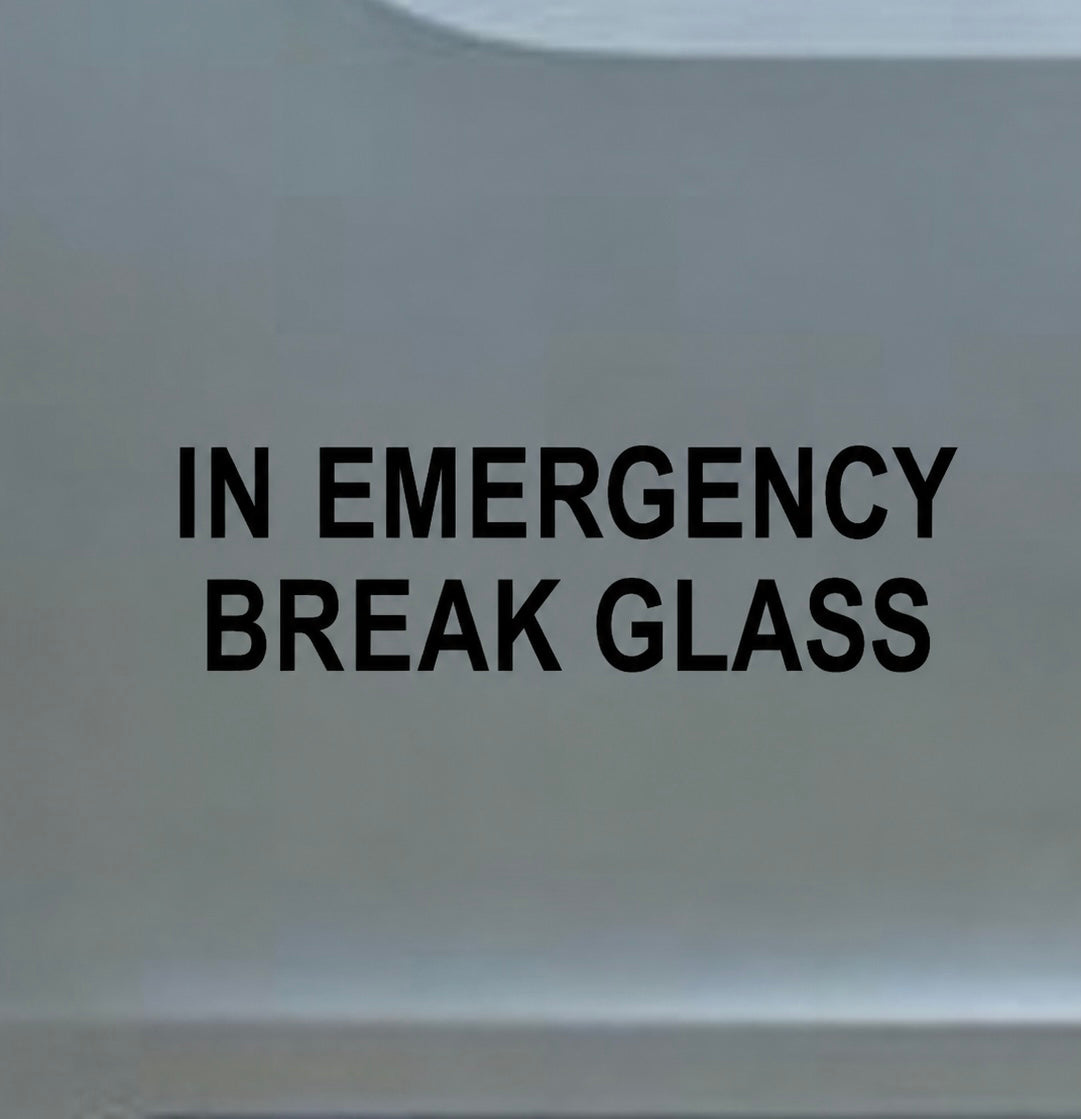Break Glass In Case Of Emergency Sticker